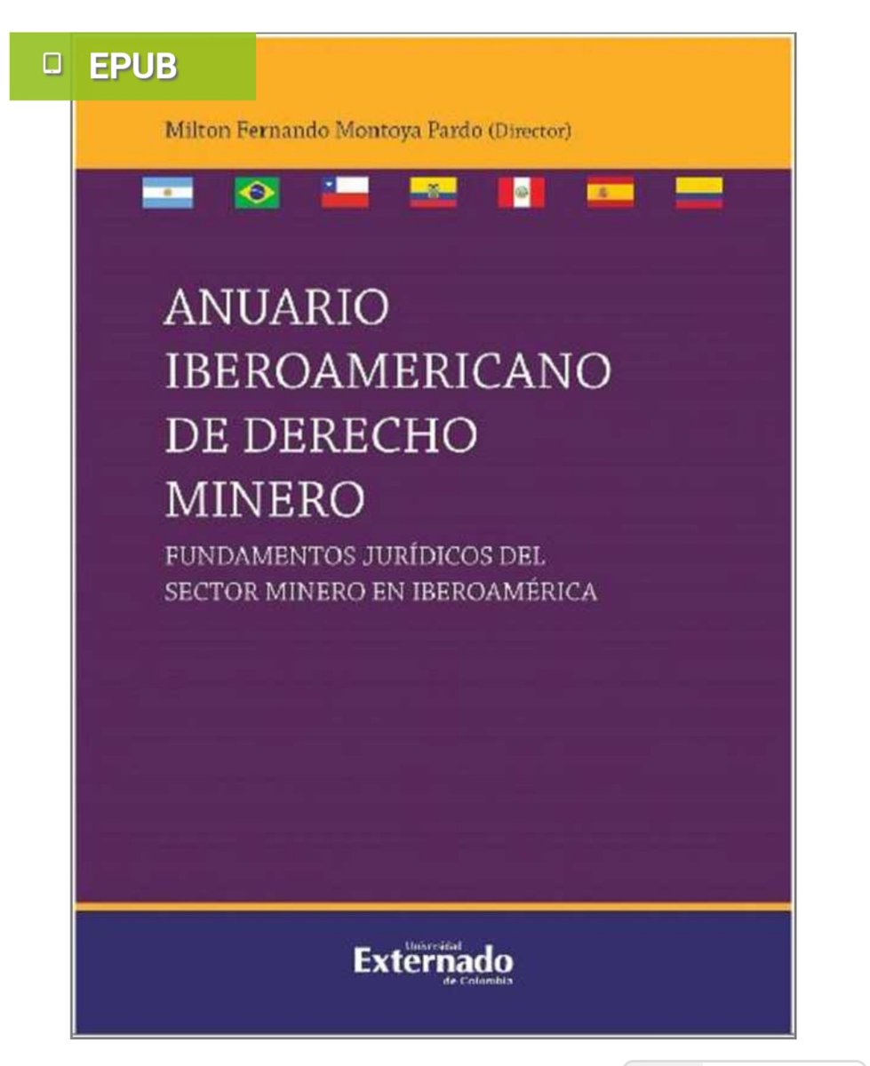 Anuario Iberoamericano de Derecho Minero: Fundamentos jurídicos del sector minero en Iberoamérica