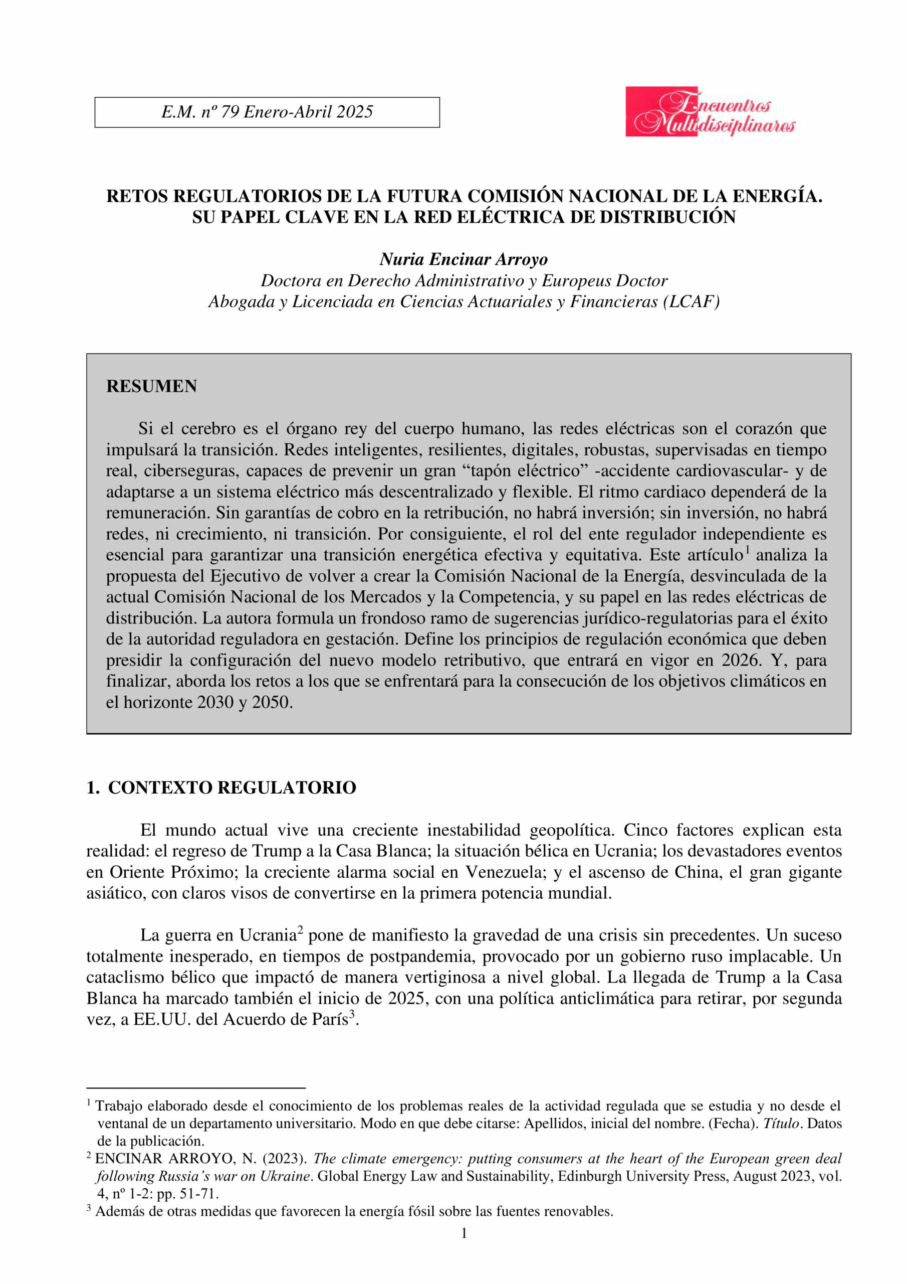 NURIA ENCINAR Retos regulatorios de la futura CNE. Su papel clave en la red eléctrica de distribución